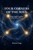 Four Corners of the Soul: From Inner Conflict to the Gift of Peace B0HJ9XM31V Book Cover