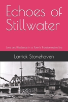 Echoes of Stillwater: Love and Resilience in a Town's Transformative Era B0CKQ5N59H Book Cover