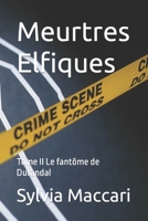 Meurtres Elfiques: Le fantôme de Durandal B096TN7JL8 Book Cover