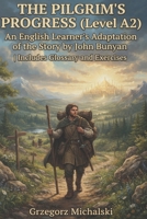 The Pilgrim's Progress (Level A2): An English Learner's Adaptation of the Story by John Bunyan | Includes Glossary and Exercises B0H9HX4L9G Book Cover