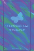 this action will have consequences B0DFWJGCX9 Book Cover