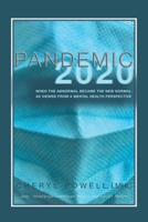 Pandemic 2020 : When the Abnormal Became the New Normal, As Viewed from a Mental Health Perspective?and Whatever Happened to All the Toilet Paper? 1649134738 Book Cover
