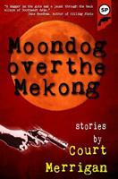 Moondog over the Mekong 0615737668 Book Cover
