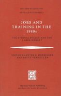 Jobs and Training in the 1980s: Vocational Policy and the Labor Market 0898380626 Book Cover