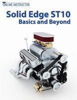 Solid Edge St10 Basics and Beyond 1981767029 Book Cover