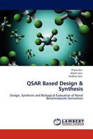 QSAR Based Design & Synthesis: Design, Synthesis and Biological Evaluation of Novel Benzimidazole Derivatives 3846586021 Book Cover