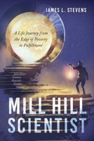 Mill Hill Scientist: A Life Journey from the Edge of Poverty to Fulfillment B0C34D3CZ2 Book Cover