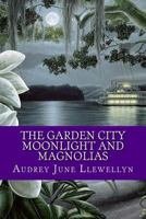 Moonlight and Magnolias (The Garden City) (Volume 2) 1975679539 Book Cover