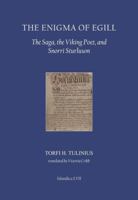 The Enigma of Egill: The Saga, the Viking Poet, and Snorri Sturluson 0935995188 Book Cover