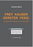 Frey Kauser Gerster Feszl: Vier ungarische Architekten des 19. Jahrhunderts (German Edition) 375194463X Book Cover