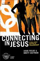 Connecting in Jesus, Participant's Guide: 6 Small Group Sessions on Fellowship (Experiencing Christ Together Student Edition) 0310266459 Book Cover