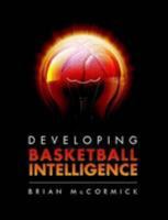 Developing Basketball Intelligence 0557043352 Book Cover