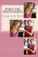 When the Truth Hurts 1484120582 Book Cover