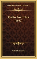 Quatre Nouvelles 1165680629 Book Cover