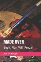 Made Over: God's Plan Will Prevail B08M2B9HPY Book Cover