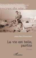 La vie est belle, parfois (Encres de Vie) (French Edition) 2343227578 Book Cover