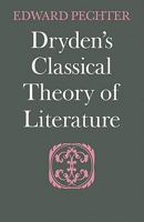 Dryden's Classical Theory of Literature 0521136547 Book Cover
