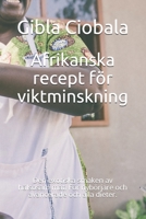 Afrikanska recept för viktminskning: Den exotiska smaken av hälsosam mat. För nybörjare och avancerade och alla dieter. B092PKL8XJ Book Cover