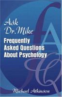 Ask Dr. Mike: Frequently Asked Questions about Psychology 0205331092 Book Cover