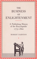 The Business of Enlightenment: Publishing History of the Encyclopédie, 1775-1800