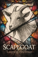 Scapegoat: Holding Fear Without Sacrifice B0GH3YZW73 Book Cover