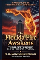 THE FLORIDA FIRE AWAKENS: How the Republican Party of Florida’s Coalition Is Lighting the Path to National Restoration (Cracking the Code: Restoring America) B0H7T9F2D9 Book Cover