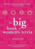 The Big Book of Women's Trivia 1573243523 Book Cover