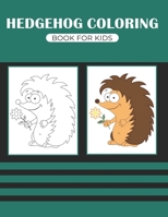 hedgehog coloring book for kids: Funny activity Book for children's Great gift for Little kids Boys & Girls, B08MSSDDNK Book Cover