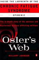 Osler's Web: Inside the Labyrinth of the Chronic Fatigue Syndrome Epidemic