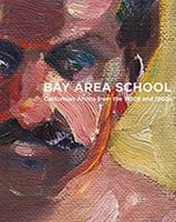 The Bay Area School: Californian Artists from the 1940s, 1950s and 1960s 1848221231 Book Cover