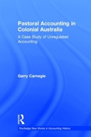 Pastoral Accounting in Colonial Australia: A Case Study of Unregulated Accounting (Routledge New Works in Accounting History) 1138994782 Book Cover