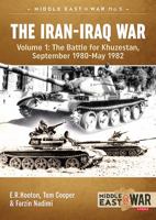 The Iran-Iraq War, Volume 1: The Battle for Khuzestan, September 1980-May 1982 1911096567 Book Cover