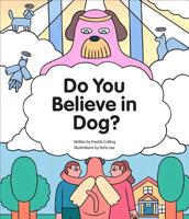 Do You Believe in Dog? 1733792112 Book Cover