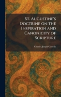 St. Augustine's Doctrine on the Inspiration and Canonicity of Scripture 1026003970 Book Cover