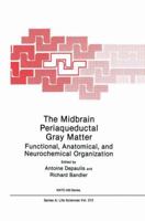 The Midbrain Periaqueductal Gray Matter: Functional, Anatomical, and Neurochemical Organization 1461364531 Book Cover