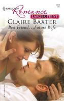 Best Friend...Future Wife (Harlequin Romance) 0373039662 Book Cover