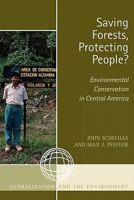 Saving Forests, Protecting People?: Environmental Conservation in Central America (Globalization and the Environment) 0759109478 Book Cover