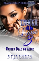 Enough of No Love 3: Wanted Dead or Alive 1092921346 Book Cover
