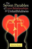 The Seven Parables of Love Relationships & Unfaithfulness 1452085129 Book Cover