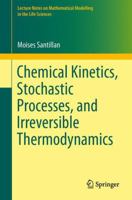 Chemical Kinetics, Stochastic Processes, and Irreversible Thermodynamics 3319066889 Book Cover