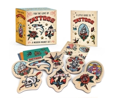 For the Love of Tattoos: A Wooden Magnet Set 0762485981 Book Cover