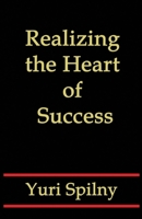 Realizing the Heart of Success 1548559229 Book Cover