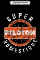 Composition Notebook: Bike Riding Cyclist Peloton Super Domestique Journal/Notebook Blank Lined Ruled 6x9 100 Pages 170986740X Book Cover
