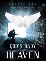 God's Baby from Heaven 1490843914 Book Cover