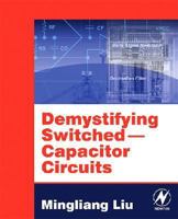 Demystifying Switched Capacitor Circuits (Demystifying Technology, Vol. 1) 0750679077 Book Cover