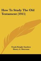 How to Study the Old Testament 1022505254 Book Cover