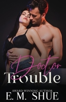 Doctor Trouble: A Doctors of Eastport General Novel B09SNV6GKB Book Cover