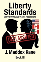 Liberty Standards: Secrets of the 2026 USMCA Negotiations B0G6BC5M51 Book Cover
