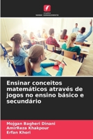 Ensinar conceitos matemáticos através de jogos no ensino básico e secundário (Portuguese Edition) 6200712654 Book Cover