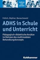 Adhs in Schule Und Unterricht: Padagogisch-Didaktische Ansatze Im Rahmen Des Multimodalen Behandlungskonzepts 3170213369 Book Cover